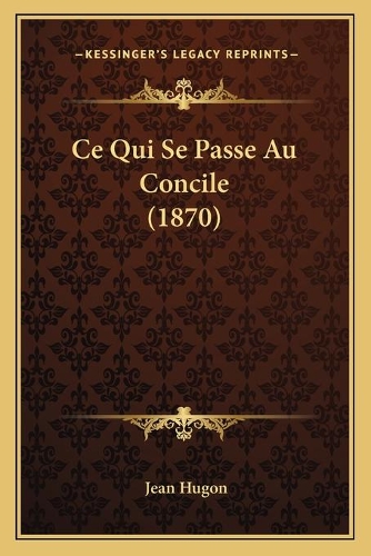 Ce Qui Se Passe Au Concile (1870)