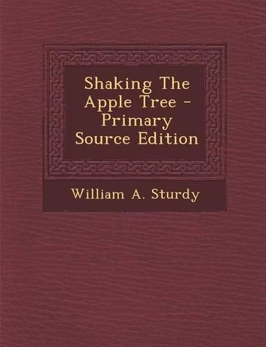 Shaking the Apple Tree - Primary Source Edition