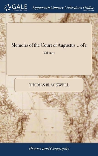 Memoirs of the Court of Augustus... of 1; Volume 1