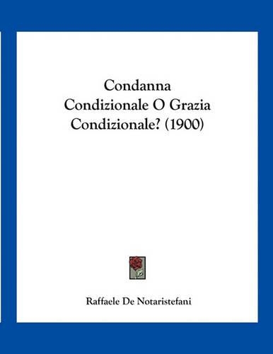 Condanna Condizionale O Grazia Condizionale? (1900)