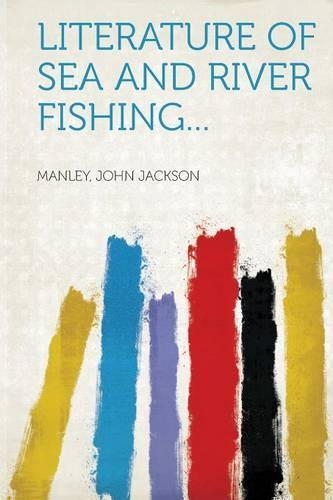 Literature of sea and river fishing...