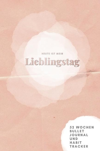 Heute ist mein Lieblingstag - 52 Wochen Bullet Journal & Habit Tracker