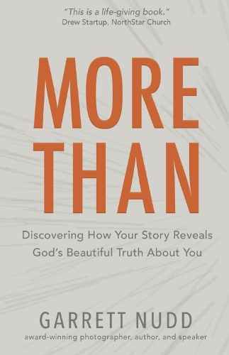 More Than: Discovering How Your Story Reveals God's Beautiful Truth About You