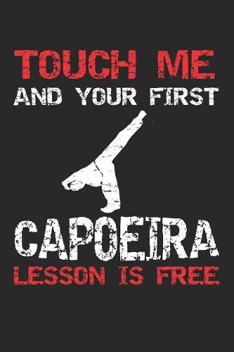 Touch Me And Your First Capoeira Lesson Is Free