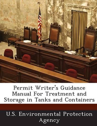 Permit Writer's Guidance Manual for Treatment and Storage in Tanks and Containers