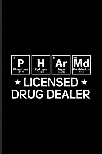 Pharm.D. Licensed Drug Dealer