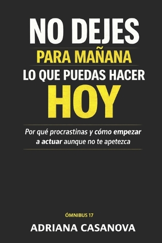 No dejes para mañana lo que puedas hacer hoy
