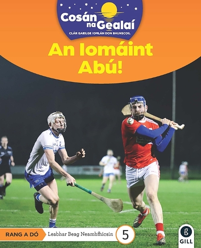 COSÁN NA GEALAÍ An Iomáínt Abú!