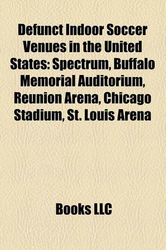 Defunct Indoor Soccer Venues in the United States