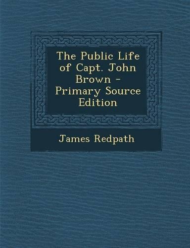 The Public Life of Capt. John Brown