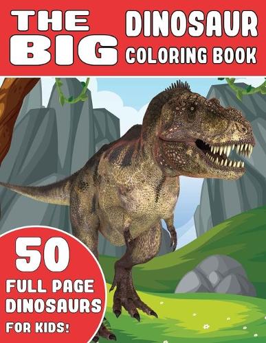 The Big Dinosaur Coloring Book