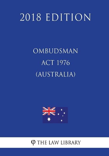 Ombudsman Act 1976 (Australia) (2018 Edition)