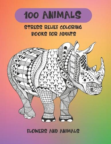 Stress Relief Coloring Books for Adults Flowers and Animals - 100 Animals