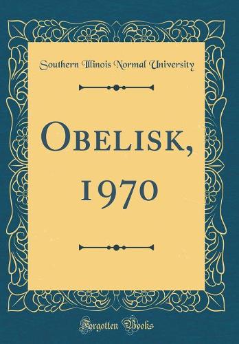 Obelisk, 1970 (Classic Reprint)