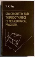 Stoichiometry and Thermodynamics of Metallurgical Processes