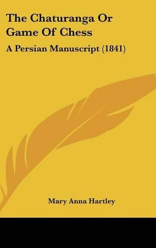 The Chaturanga or Game of Chess