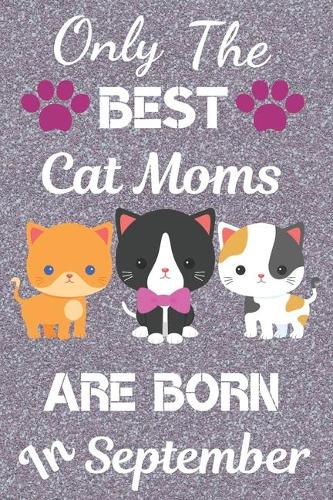 Only The Best Cat Moms Are Born In September