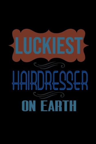 Luckiest hairdresser on earth