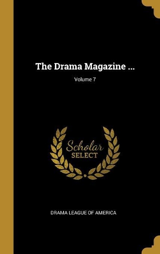 The Drama Magazine ...; Volume 7