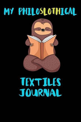 My Philoslothical Textiles Journal