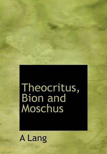 Theocritus, Bion and Moschus