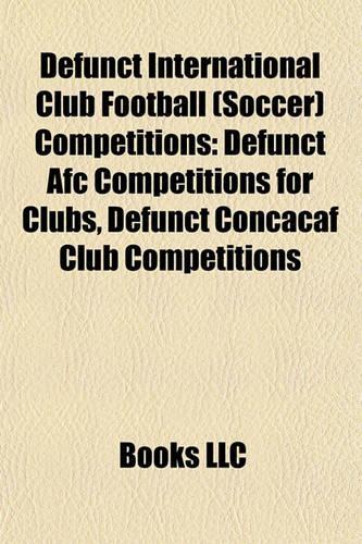Defunct International Club Football (Soccer) Competitions