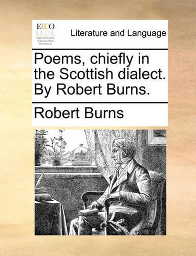Poems, Chiefly in the Scottish Dialect. by Robert Burns.