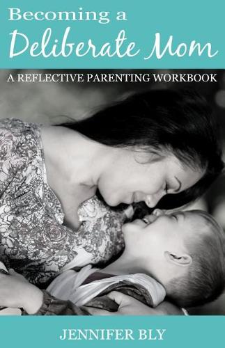 Becoming a Deliberate Mom