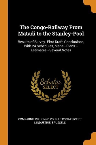 The Congo-Railway from Matadi to the Stanley-Pool