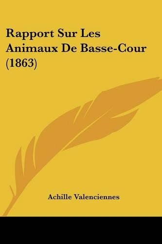 Rapport Sur Les Animaux De Basse-Cour (1863)
