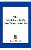 The United States In Our Own Times, 1865-1920