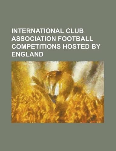 International Club Association Football Competitions Hosted by England