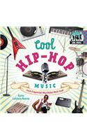 Cool Hip-Hop Music: Create & Appreciate What Makes Music Great!