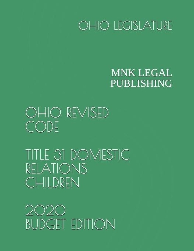Ohio Revised Code Title 31 Domestic Relations Children 2020 Budget Edition