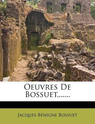 Oeuvres De Bossuet, ......
