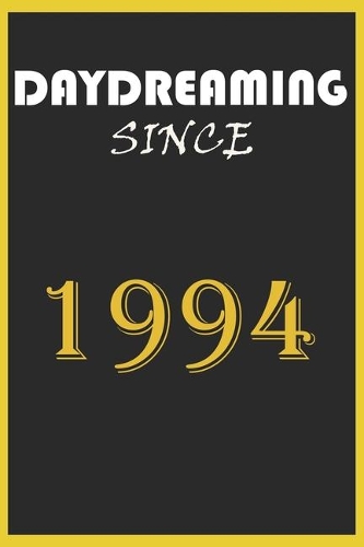 Daydreaming Since 1994 Notebook Birthday Gift