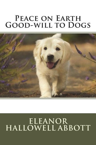 Peace on Earth Good-will to Dogs