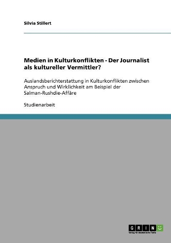 Medien in Kulturkonflikten - Der Journalist als kultureller Vermittler?