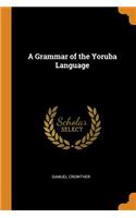 A Grammar of the Yoruba Language