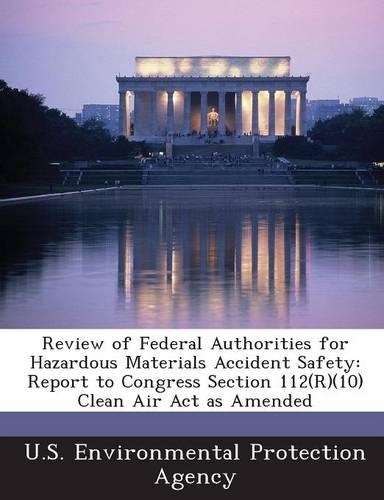 Review of Federal Authorities for Hazardous Materials Accident Safety