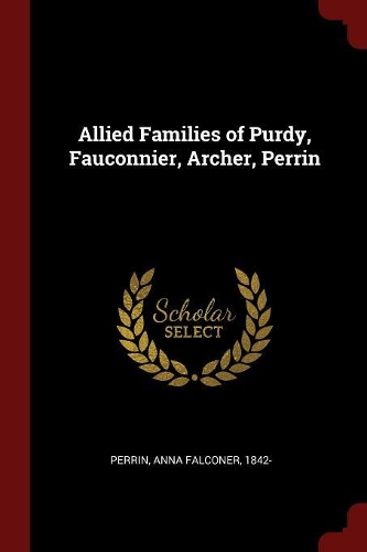 Allied Families of Purdy, Fauconnier, Archer, Perrin