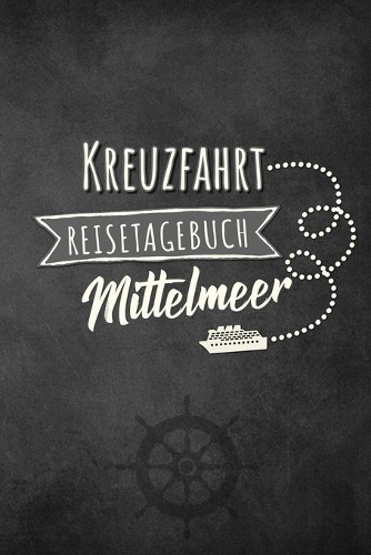 Kreuzfahrt Tagebuch Mittelmeer