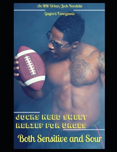 Jocks Need Sweet Relief for Urges Both Sensitive and Sour