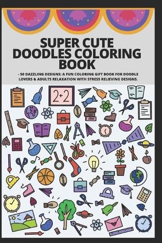 Super Cute Doodles Coloring Book