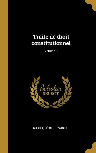 Traité de droit constitutionnel; Volume 3