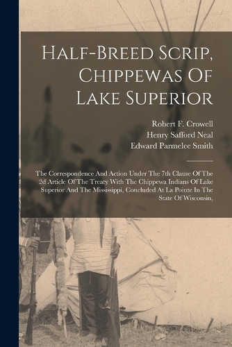 Half-breed Scrip, Chippewas Of Lake Superior