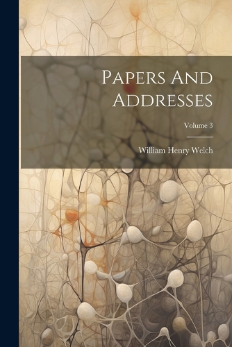 Papers And Addresses; Volume 3