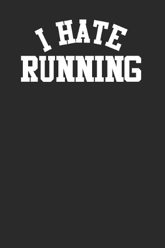 I Hate Running