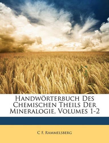 Handworterbuch Des Chemischen Theils Der Mineralogie, Erstes Heft
