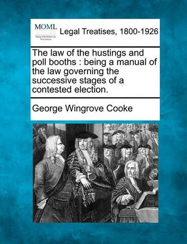 The Law of the Hustings and Poll Booths